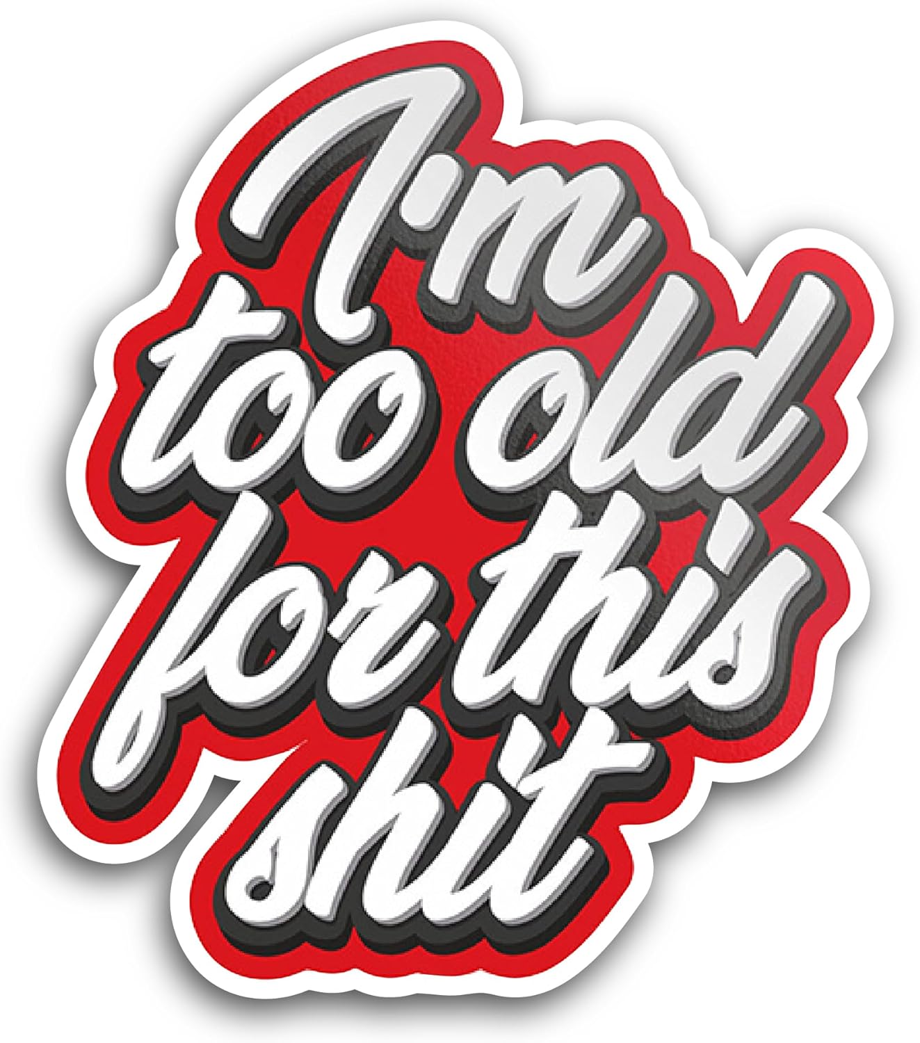 2 (Pieces) 3" and 5" I'm Too Old Sticker, Waterproof Vinyl Decals for Many Purpose Like Cars, Trucks, Laptops, Phones, Windows and More