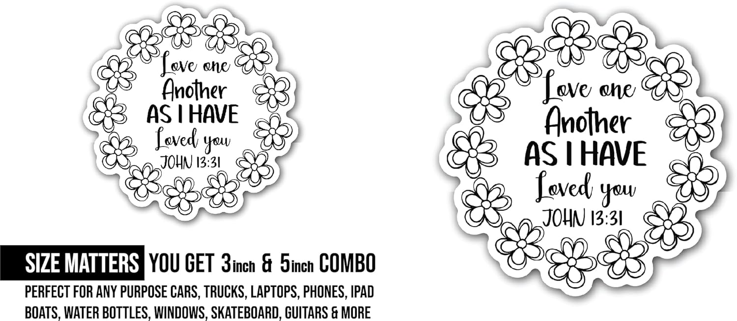 2 (Pieces) 3" and 5" Love One Another Sticker, Waterproof Vinyl Decals for Many Purpose Like Cars, Trucks, Laptops, Phones, Windows and More