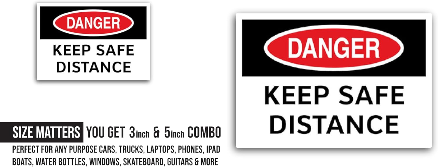 2 (Pieces) 3" and 5" Danger Keep Safe Distance Sign Sticker, Waterproof Vinyl Decals for Many Purpose Like Cars, Trucks, Laptops, Phones, Windows and More