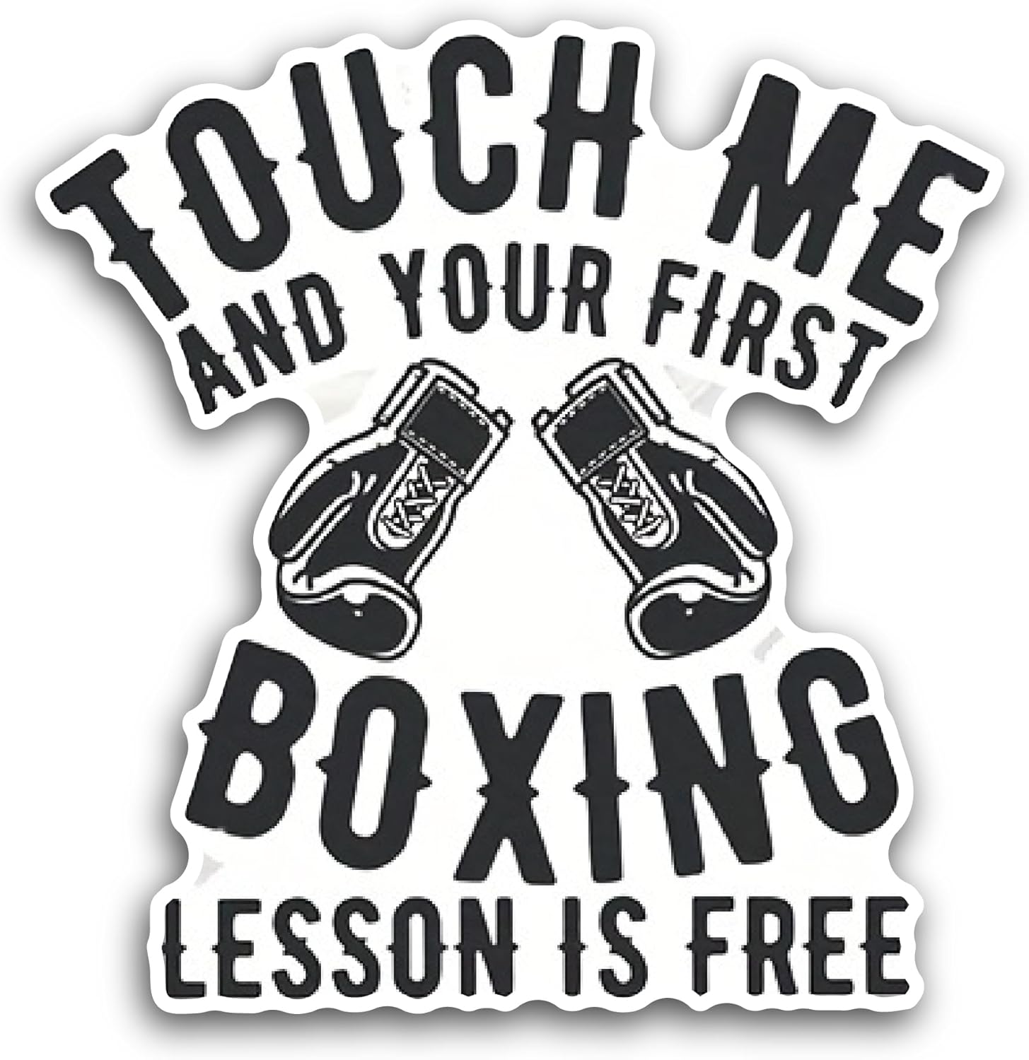 2 (Pieces) 3" and 5" Touch Me and Your First Boxing Lesson Sticker, Waterproof Vinyl Decals for Many Purpose Like Cars, Trucks, Laptops, Phones, Windows and More