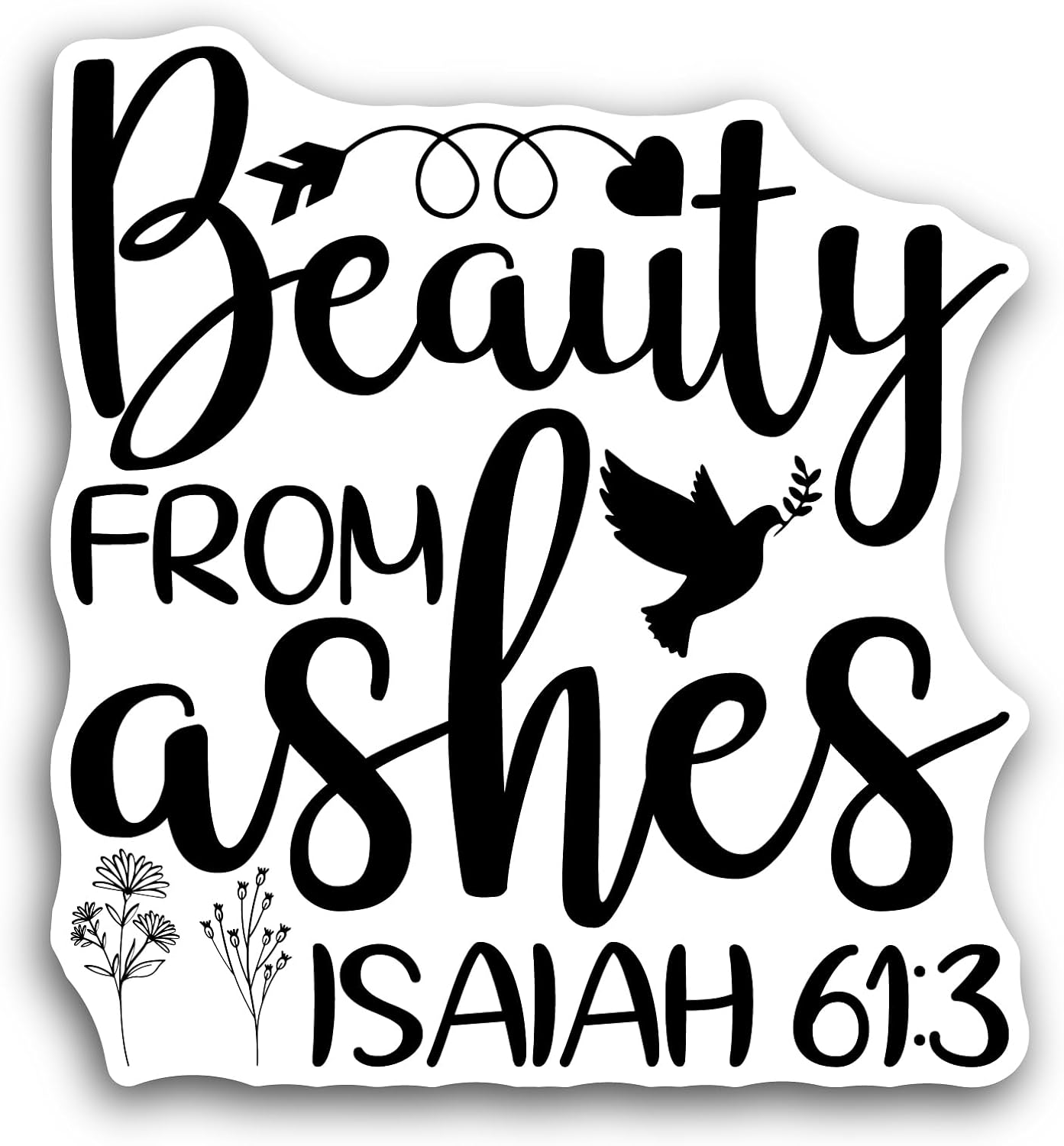2 (Pieces) 3" and 5" Beauty from Ashes Sticker, Waterproof Vinyl Decals for Many Purpose Like Cars, Trucks, Laptops, Phones, Windows and More