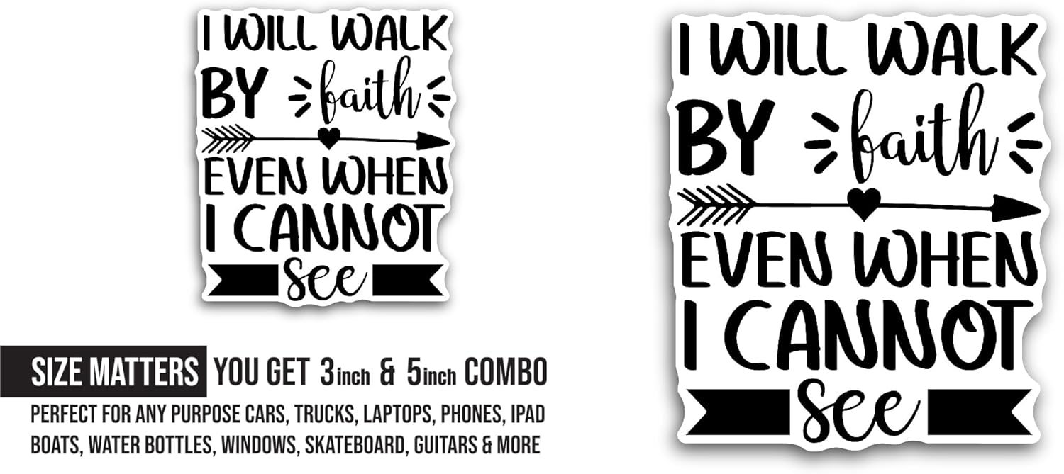 2 (Pieces) 3" and 5" I Will Walk by Faith Text Sticker, Waterproof Vinyl Decals for Many Purpose Like Cars, Trucks, Laptops, Phones, Windows and More