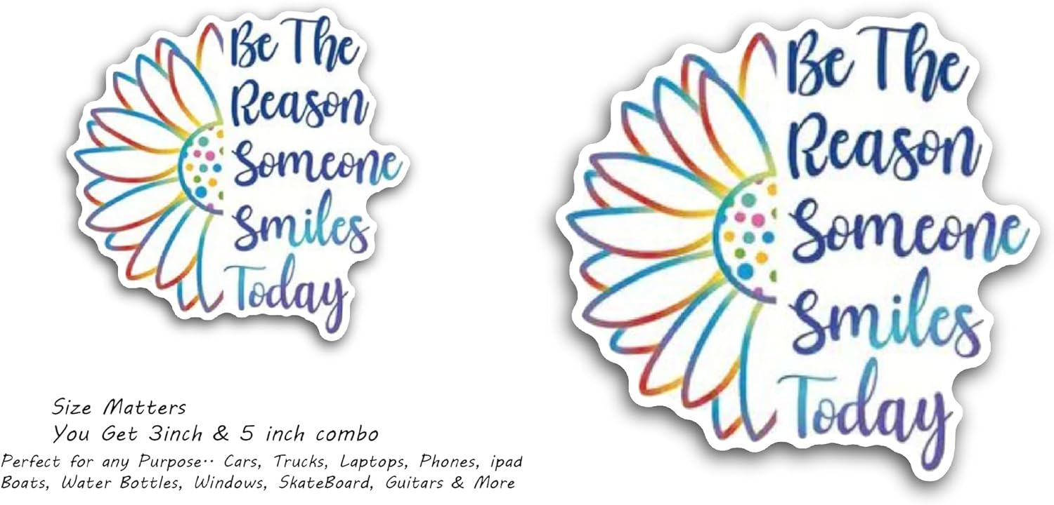 2 (Pieces) 3" and 5" Be The Reason Someone Smiles Today Sticker, Waterproof Vinyl Decals for Many Purpose Like Cars, Trucks, Laptops, Phones, Windows and More