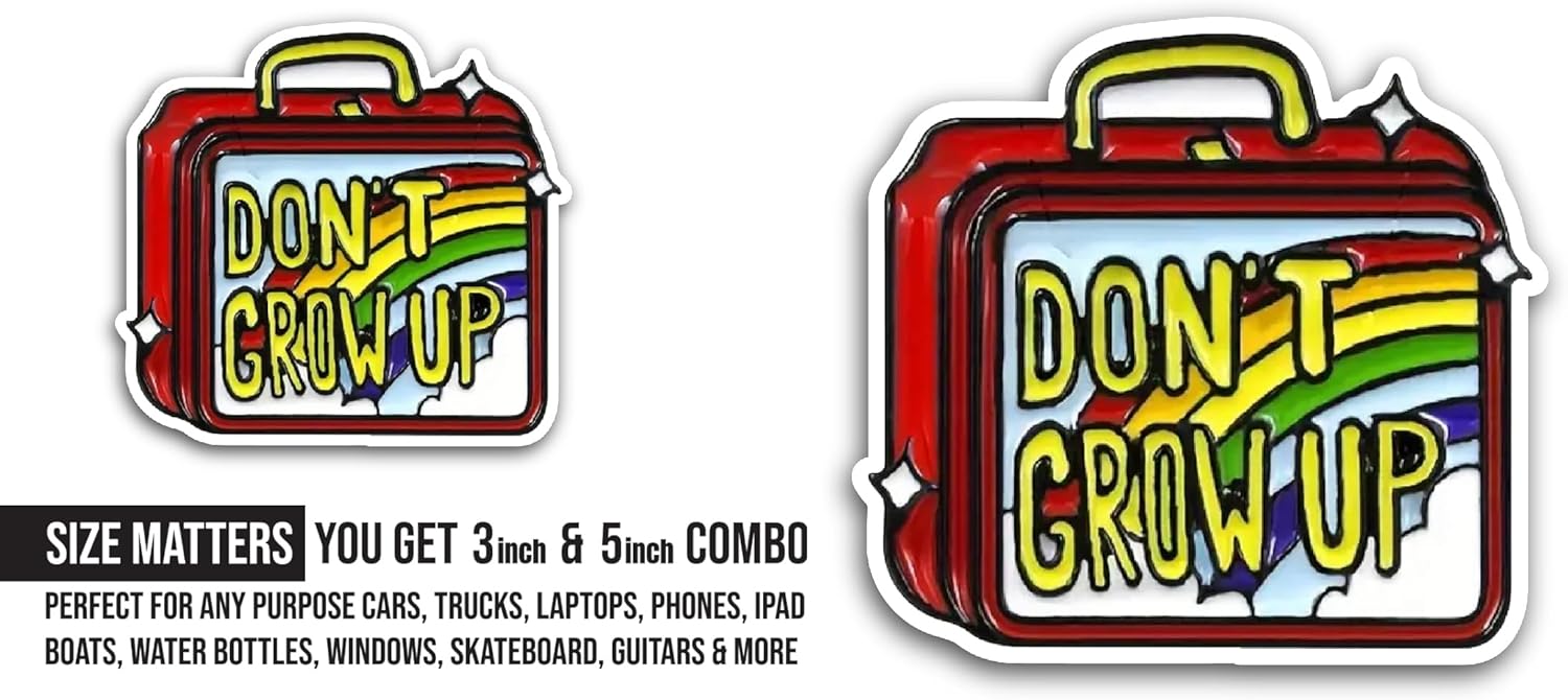 2 (Pieces) 3" and 5" Dont Grow Up Sticker, Waterproof Vinyl Decals for Many Purpose Like Cars, Trucks, Laptops, Phones, Windows and More