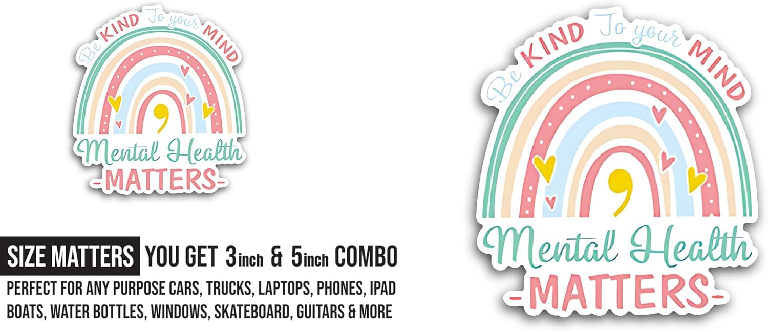 2 (Pieces) 3" and 5" Be Kind to Your Mind Mental Health Sticker, Waterproof Vinyl Decals for Many Purpose Like Cars, Trucks, Laptops, Phones, Windows and More
