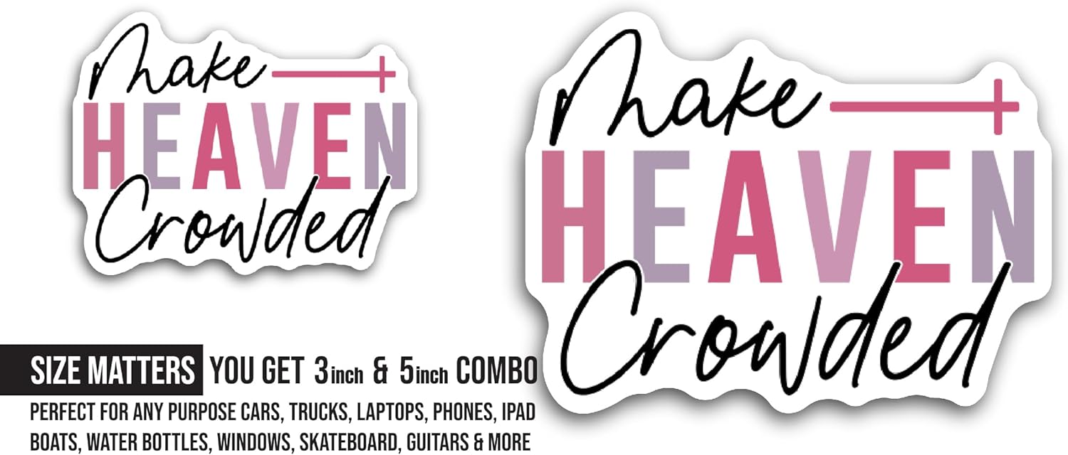 2 (Pieces) 3" and 5" Make Heaven Crowded Colorful Text Sticker, Waterproof Vinyl Decals for Many Purpose Like Cars, Trucks, Laptops, Phones, Windows and More