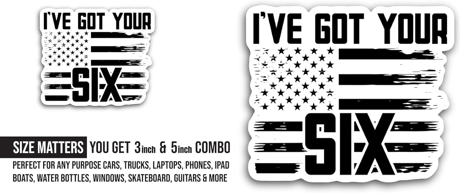 2 (Pieces) 3" and 5" I've Got Your Six Sticker, Waterproof Vinyl Decals for Many Purpose Like Cars, Trucks, Laptops, Phones, Windows and More