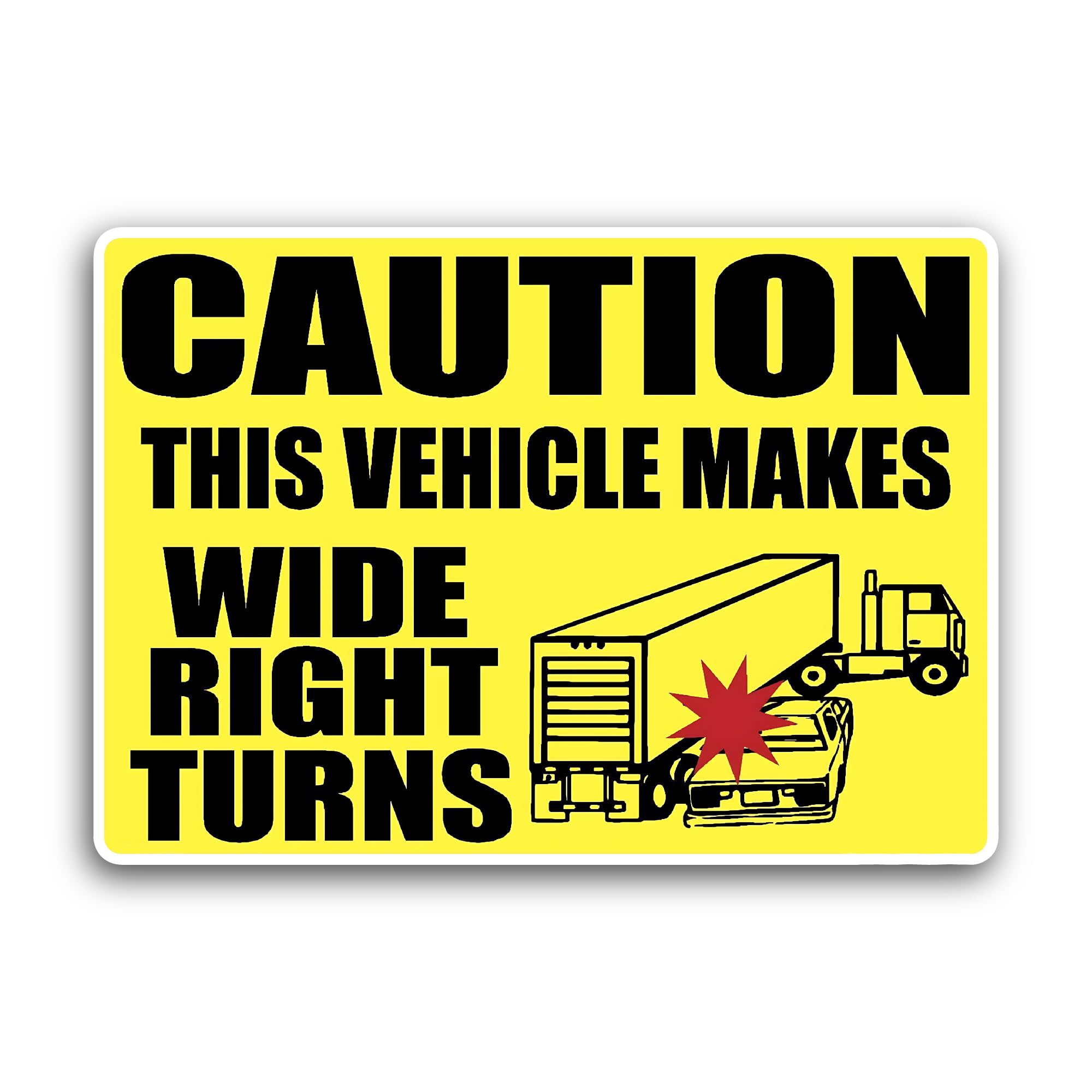 2 (Pieces) 3" and 5" Caution This Vehicle Makes Wide Right Turns Sticker, Waterproof Vinyl Decals fo
