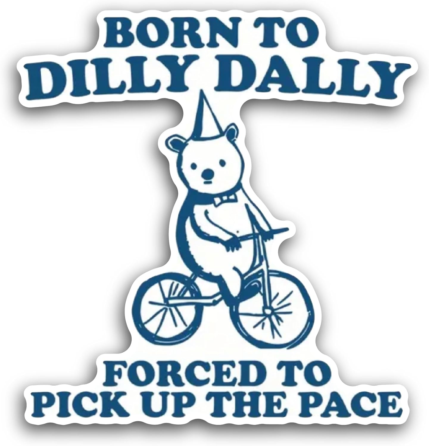 2 (Pieces) 3" and 5" Born to Dilly Dally Text Sticker, Waterproof Vinyl Decals for Many Purpose Like Cars, Trucks, Laptops, Phones, Windows and More