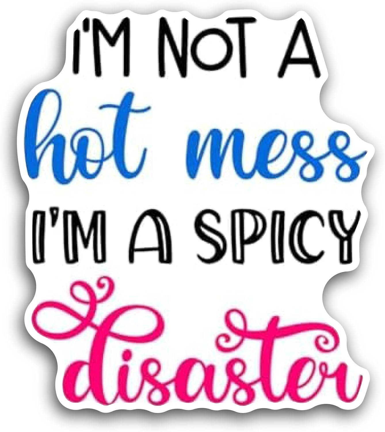 2 (Pieces) 3" and 5" I'm not a hot Mess I'm a Spicy Disaster Decal Sticker, Waterproof Vinyl Decals for Many Purpose Like Cars, Trucks, Laptops, Phones, Windows and More