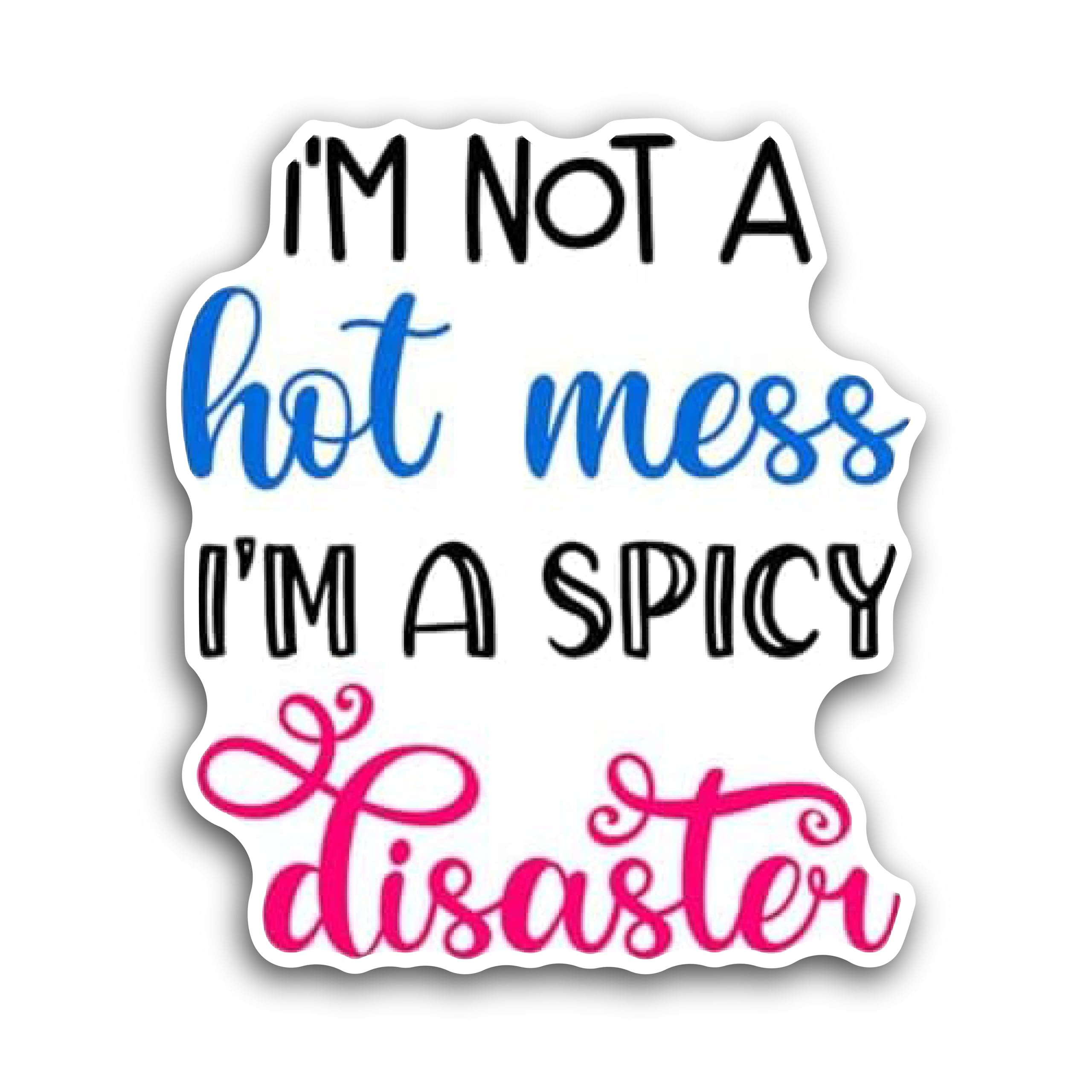 2 (Pieces) 3" and 5" I'm not a hot Mess I'm a Spicy Disaster Decal Sticker, Waterproof Vinyl Decals 