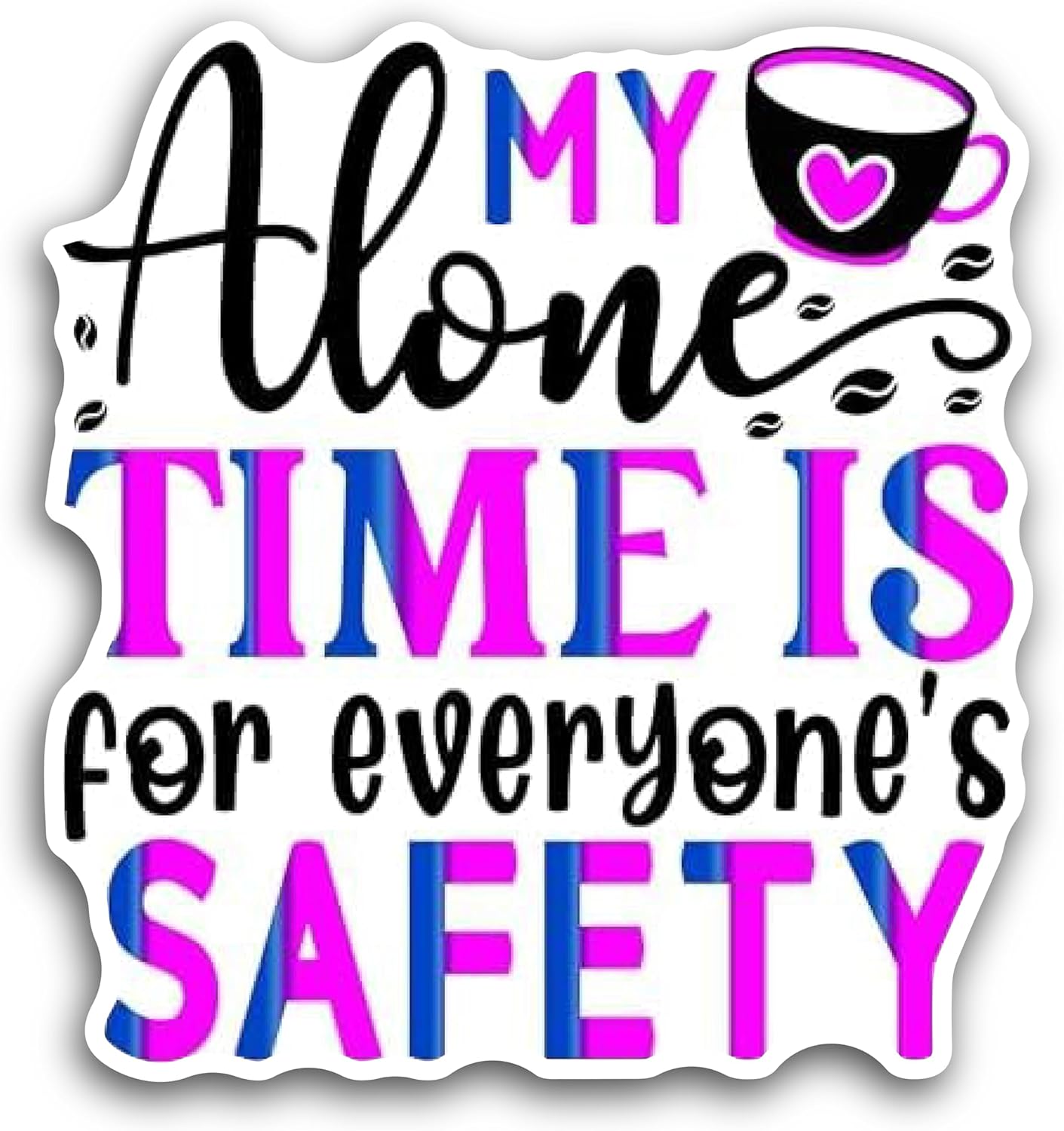 2 (Pieces) 3" and 5" My Alone time is for Everyones Safety Decal Sticker, Waterproof Vinyl Decals for Many Purpose Like Cars, Trucks, Laptops, Phones, Windows and More