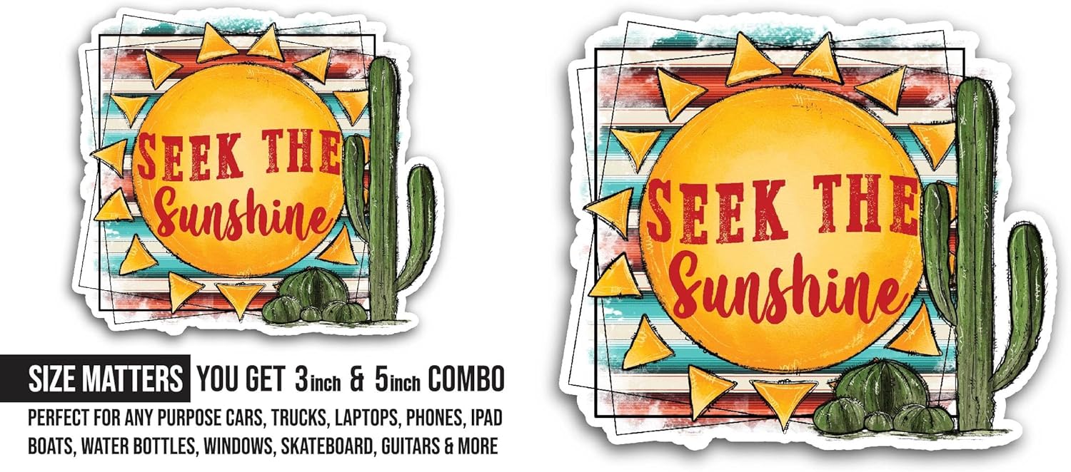 2 (Pieces) 3" and 5" Seek The Sunshine Sticker, Waterproof Vinyl Decals for Many Purpose Like Cars, Trucks, Laptops, Phones, Windows and More
