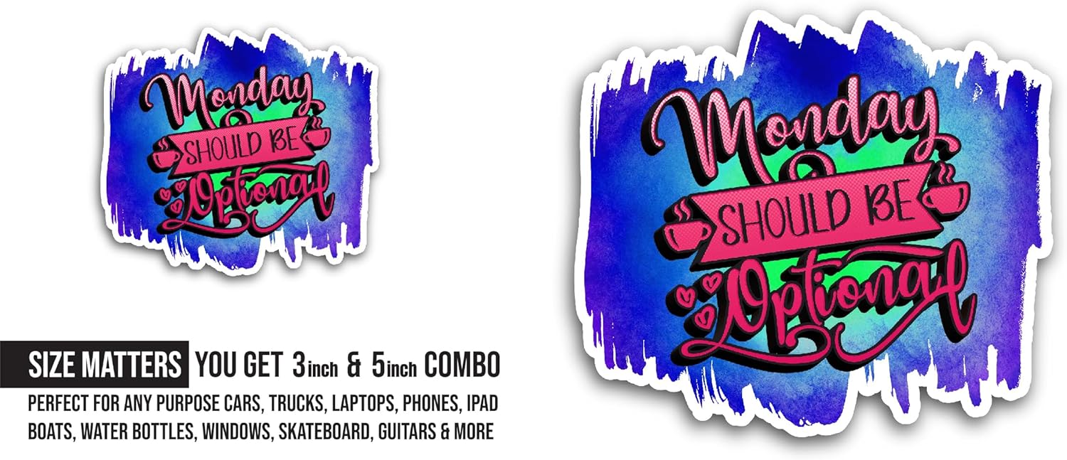 2 (Pieces) 3" and 5" Monday Should Be Optional Sticker, Waterproof Vinyl Decals for Many Purpose Like Cars, Trucks, Laptops, Phones, Windows and More