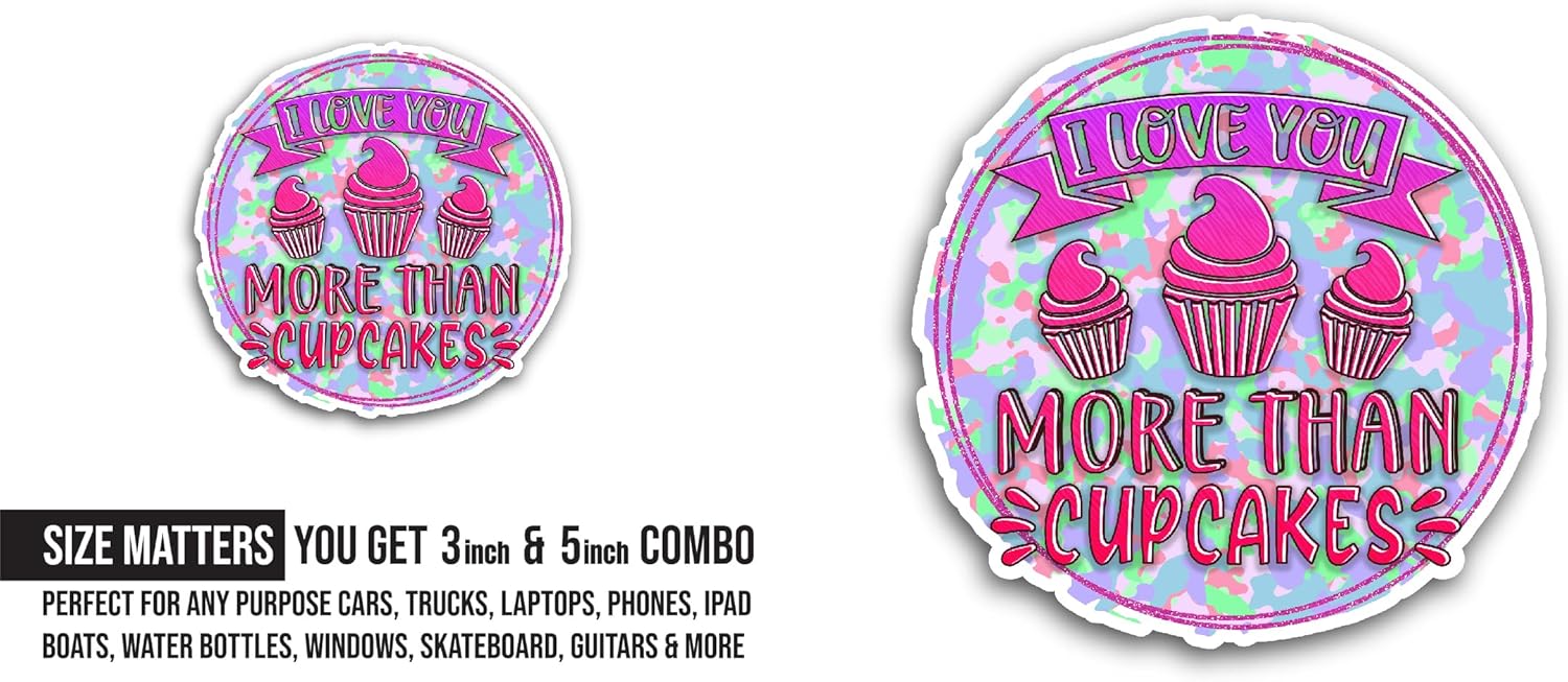 2 (Pieces) 3" and 5" I Love You More Than Cupcakes Sticker, Waterproof Vinyl Decals for Many Purpose Like Cars, Trucks, Laptops, Phones, Windows and More