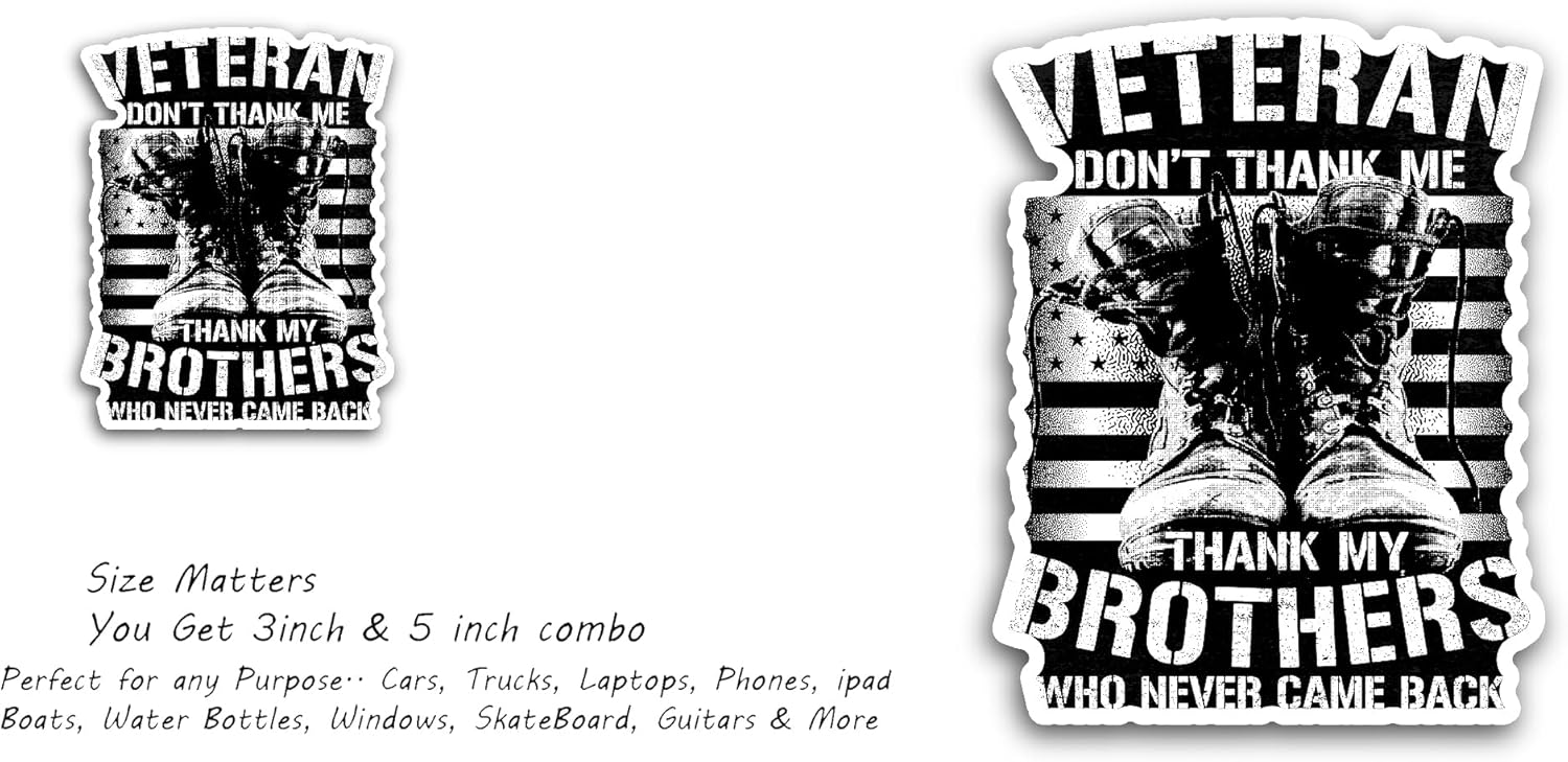 2 (Pieces) 3" and 5" Veteran Don’t Thank me Thank My Brothers Sticker, Waterproof Vinyl Decals for Many Purpose Like Cars, Trucks, Laptops, Phones, Windows and More