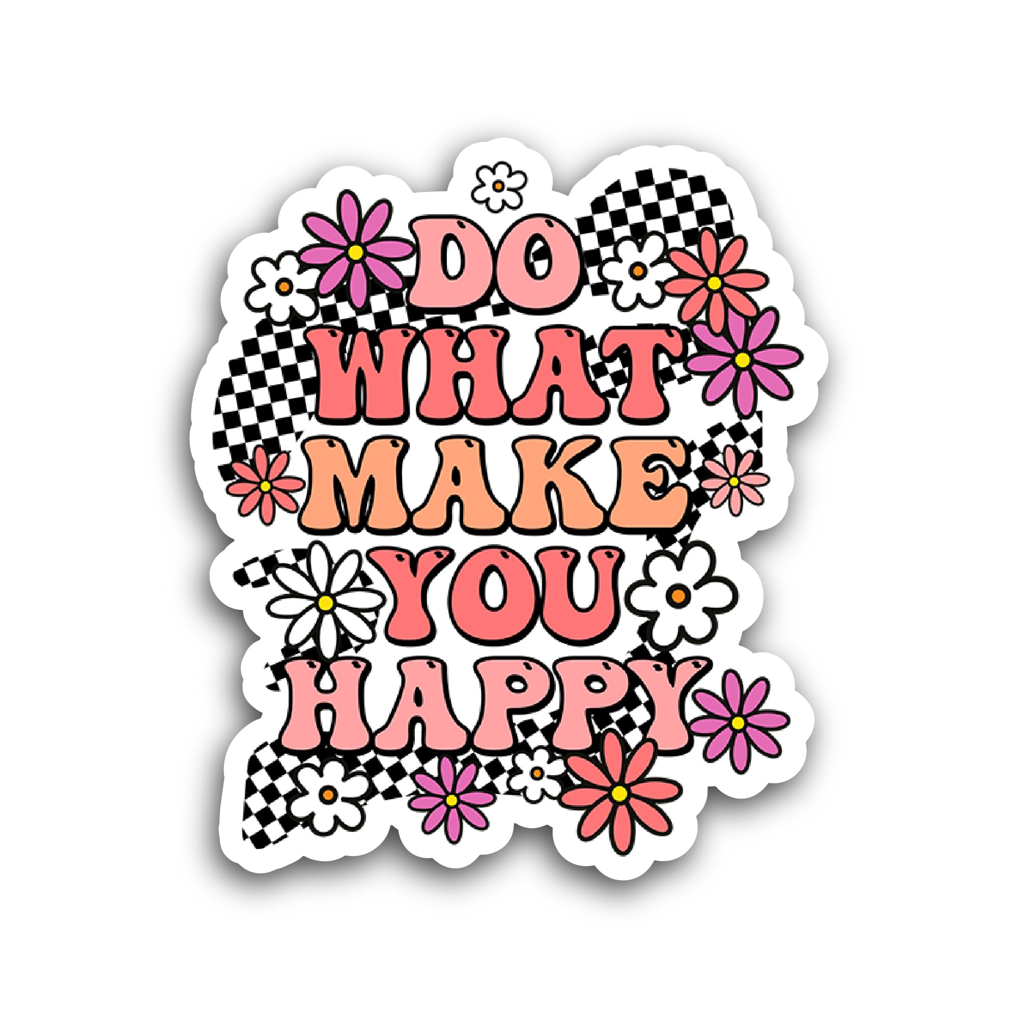 2 (Pieces) 3" and 5" Do What Makes You Happy Sticker, Waterproof Vinyl Decals for Many Purpose Like 