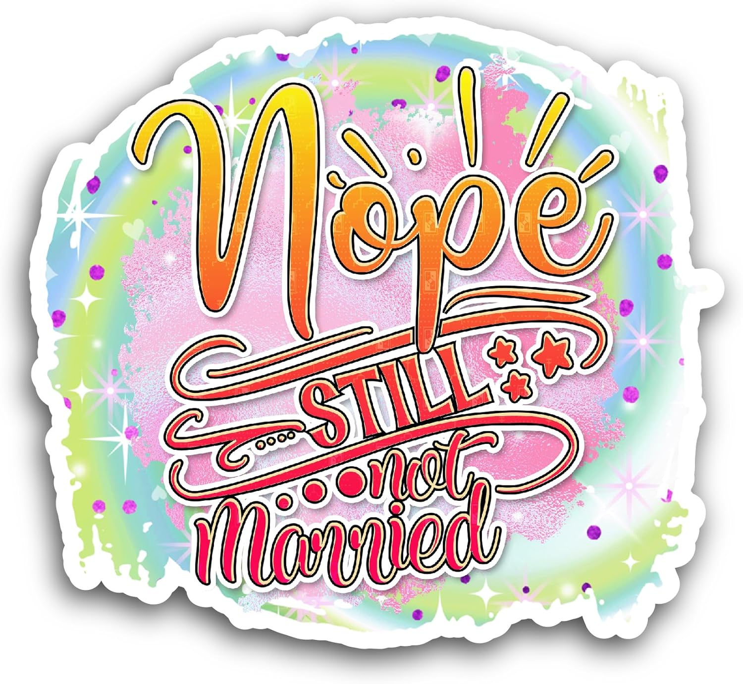 2 (Pieces) 3" and 5" Nope Still Not Married Sticker, Waterproof Vinyl Decals for Many Purpose Like Cars, Trucks, Laptops, Phones, Windows and More