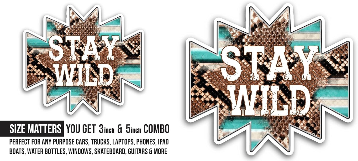 2 (Pieces) 3" and 5" Stay Wild Sticker, Waterproof Vinyl Decals for Many Purpose Like Cars, Trucks, Laptops, Phones, Windows and More