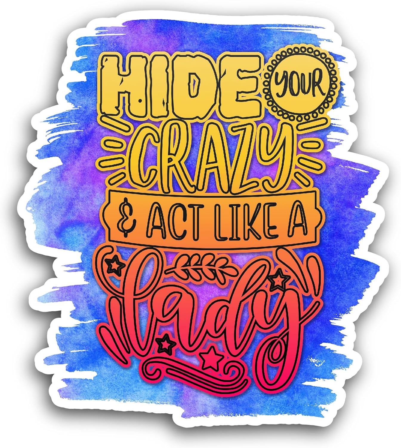 2 (Pieces) 3" and 5" Hide Your Crazy Sticker, Waterproof Vinyl Decals for Many Purpose Like Cars, Trucks, Laptops, Phones, Windows and More