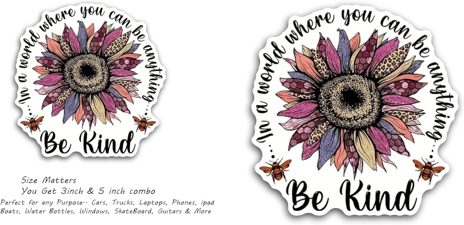 2 (Pieces) 3" and 5" Be Kind in a World Where You can be Anything Decal Sticker, Waterproof Vinyl Decals for Many Purpose Like Cars, Trucks, Laptops, Phones, Windows and More