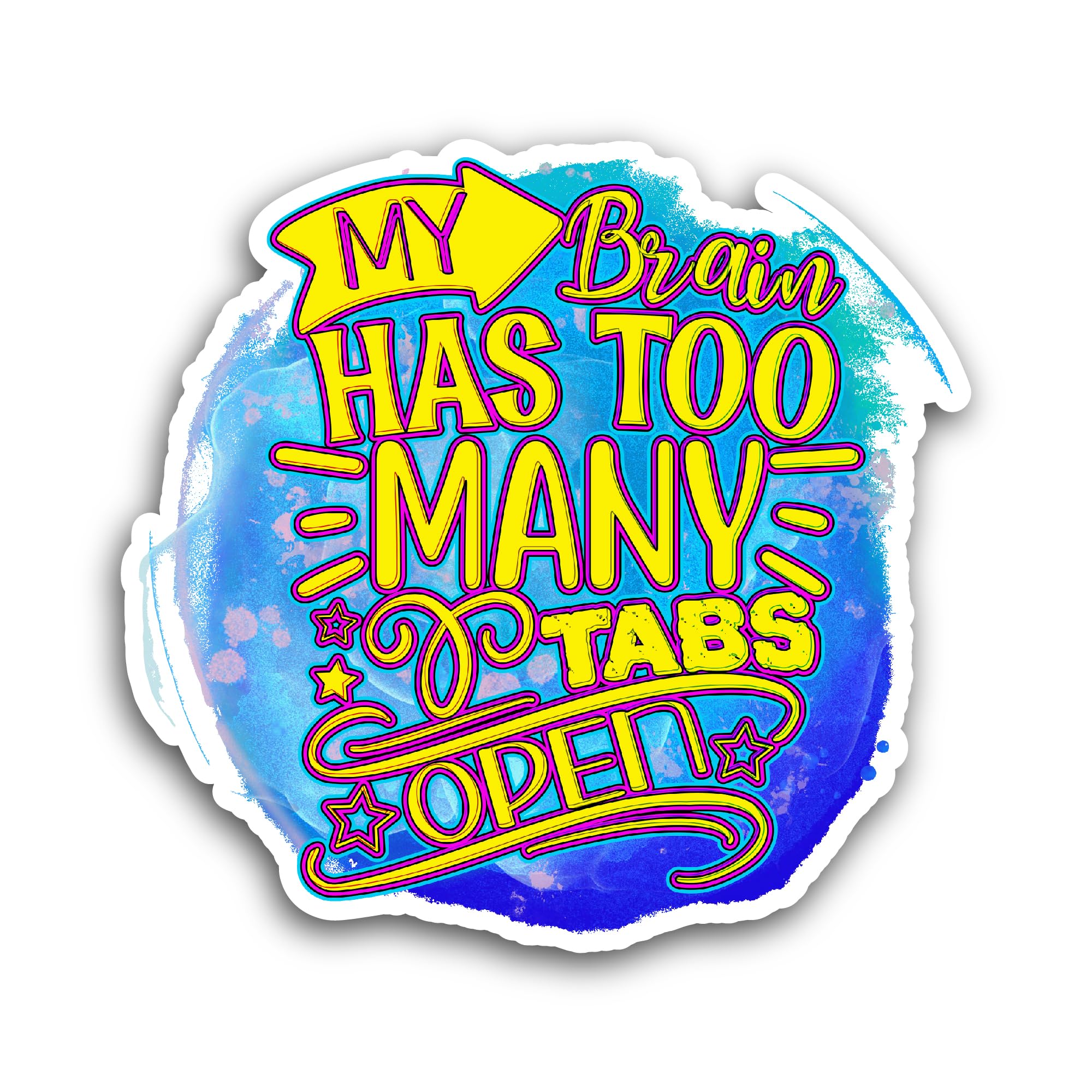 2 (Pieces) 3" and 5" My Brain Has Too Many Sticker, Waterproof Vinyl Decals for Many Purpose Like Ca