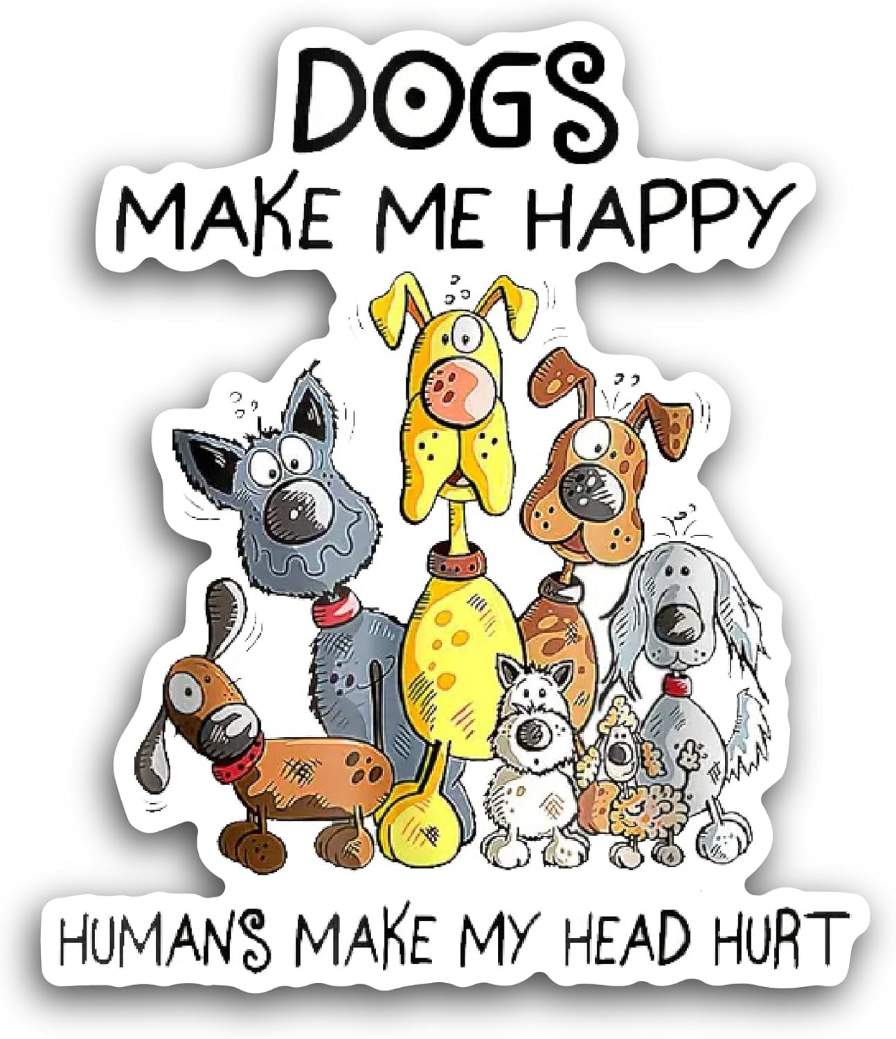 2 (Pieces) 3" and 5" Dogs Make Sticker, Waterproof Vinyl Decals for Many Purpose Like Cars, Trucks, Laptops, Phones, Windows and More