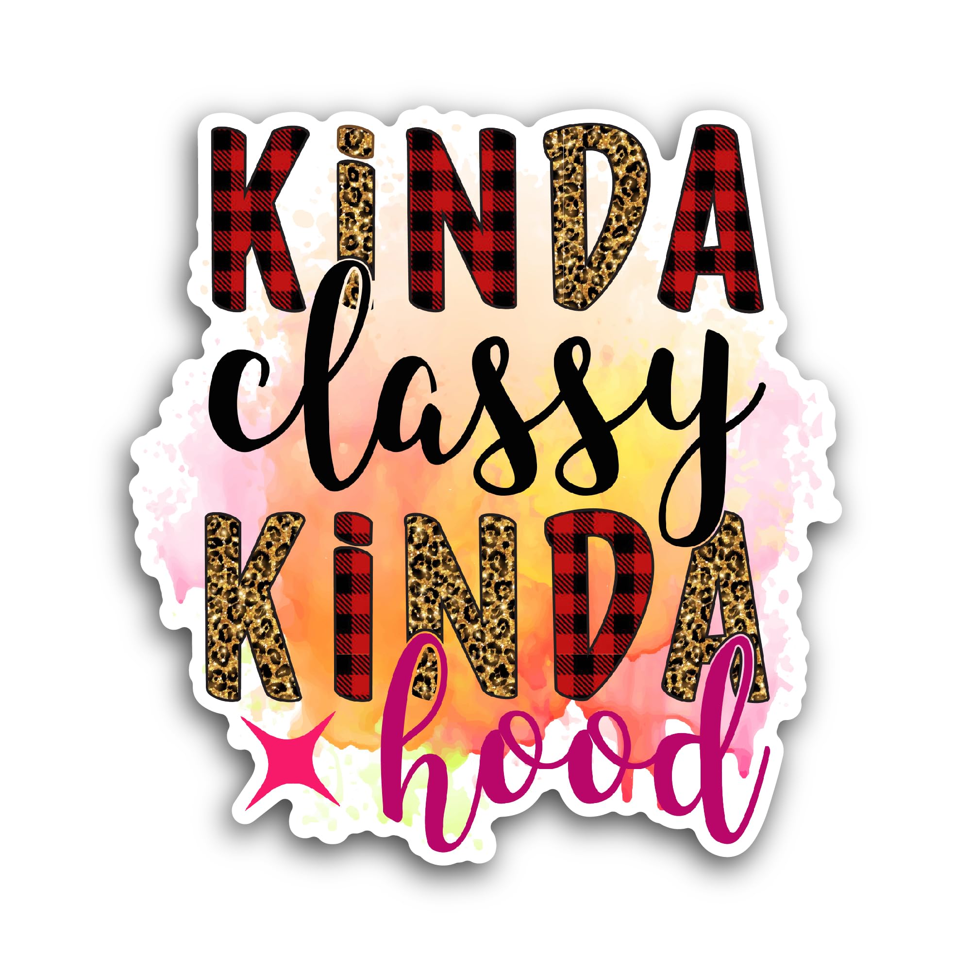 2 (Pieces) 3" and 5" Kinda Classy Kinda Hood Sticker, Waterproof Vinyl Decals for Many Purpose Like 