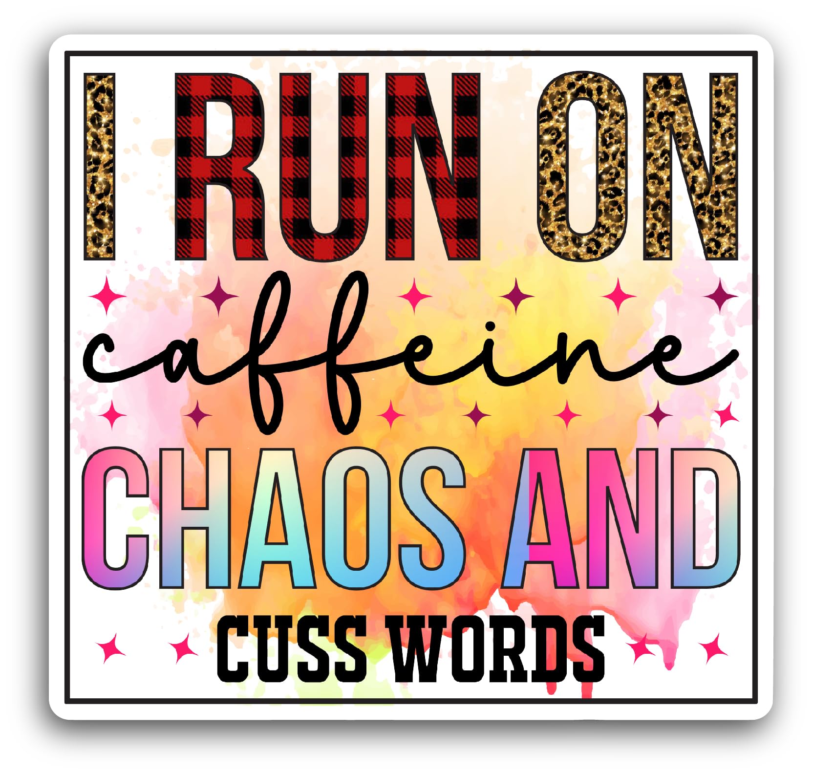 2 (Pieces) 3" and 5" I Run on Caffeine Chaos and Cuss Words Sticker, Waterproof Vinyl Decals for Man