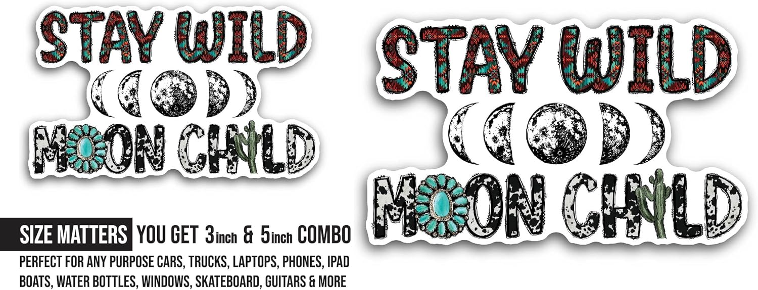 2 (Pieces) 3" and 5" Stay Wild Moon Child Sticker, Waterproof Vinyl Decals for Many Purpose Like Cars, Trucks, Laptops, Phones, Windows and More