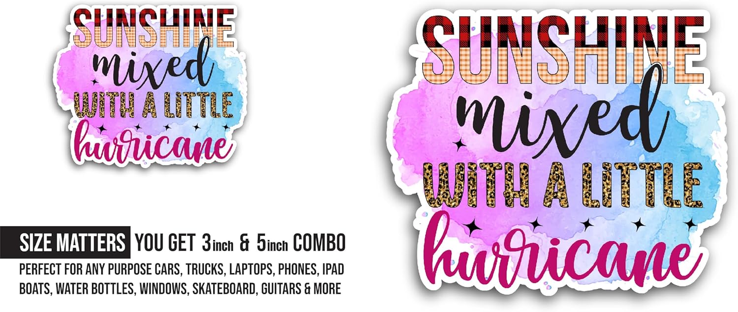 2 (Pieces) 3" and 5" Sunshine Mixed with A Little Hurricane Sticker, Waterproof Vinyl Decals for Many Purpose Like Cars, Trucks, Laptops, Phones, Windows and More