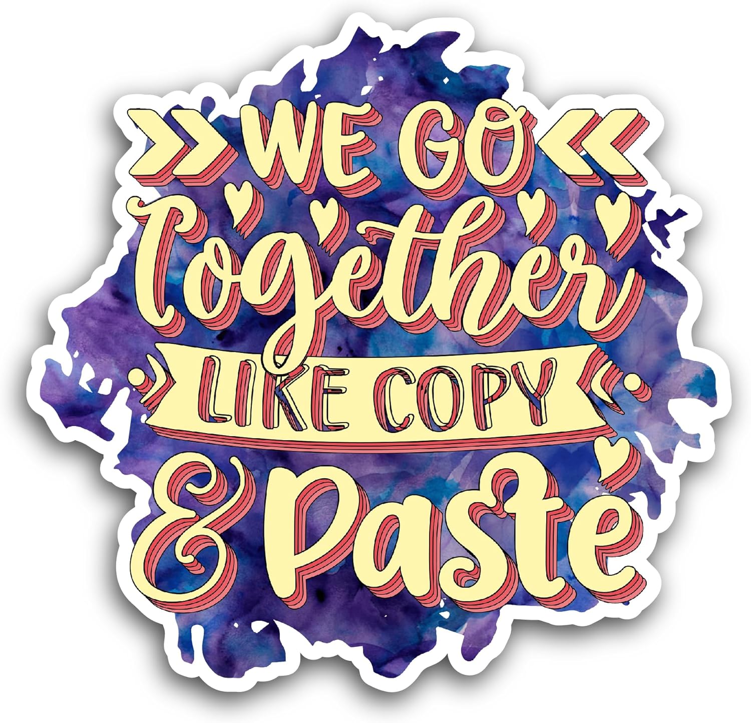2 (Pieces) 3" and 5" We Go Together Like Copy and Paste Sticker, Waterproof Vinyl Decals for Many Purpose Like Cars, Trucks, Laptops, Phones, Windows and More