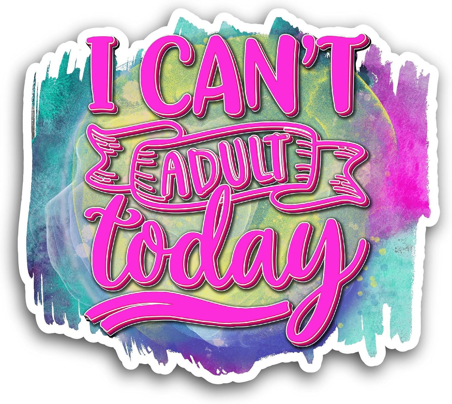 2 (Pieces) 3" and 5" I Cant Adult Today Sticker, Waterproof Vinyl Decals for Many Purpose Like Cars, Trucks, Laptops, Phones, Windows and More