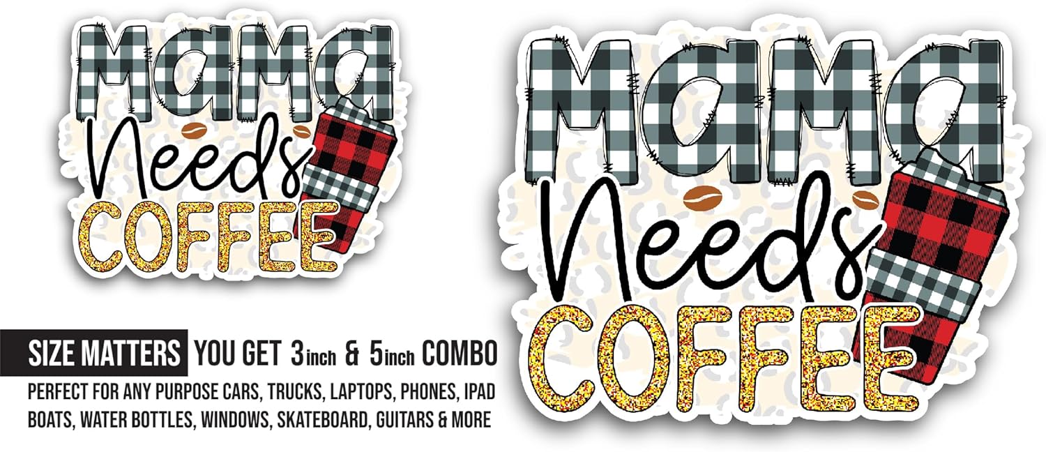 2 (Pieces) 3" and 5" Mama Needs Coffee Sticker, Waterproof Vinyl Decals for Many Purpose Like Cars, Trucks, Laptops, Phones, Windows and More