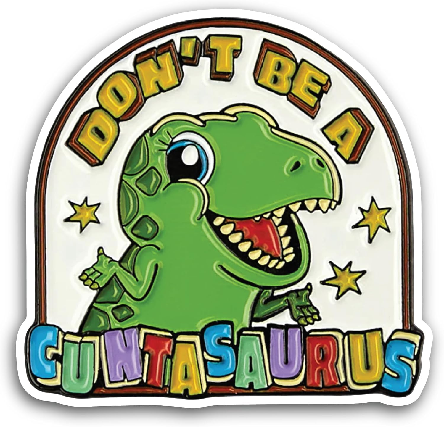 2 (Pieces) 3" and 5" Don't Be A Cuntasaurus Sticker, Waterproof Vinyl Decals for Many Purpose Like Cars, Trucks, Laptops, Phones, Windows and More