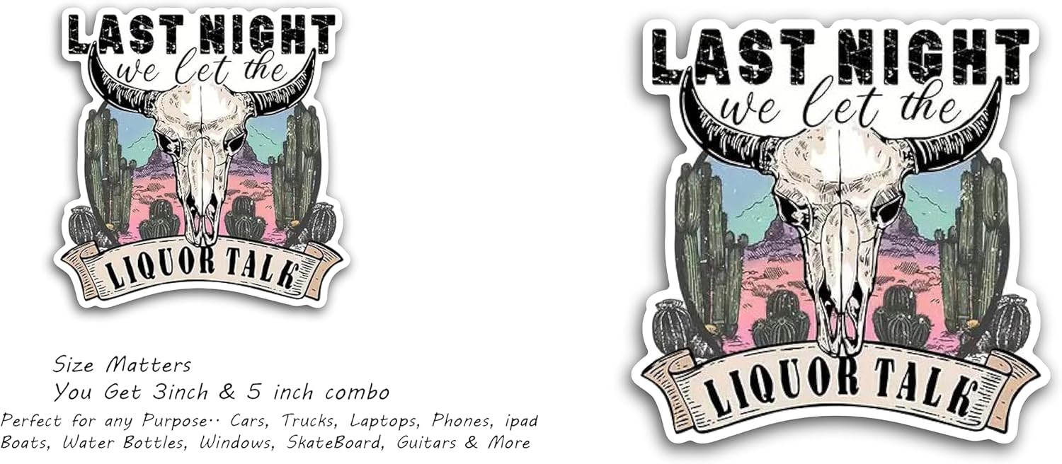 2 (Pieces) 3" and 5" Last Night we let The Liquor Talk Decal Sticker, Waterproof Vinyl Decals for Many Purpose Like Cars, Trucks, Laptops, Phones, Windows and More