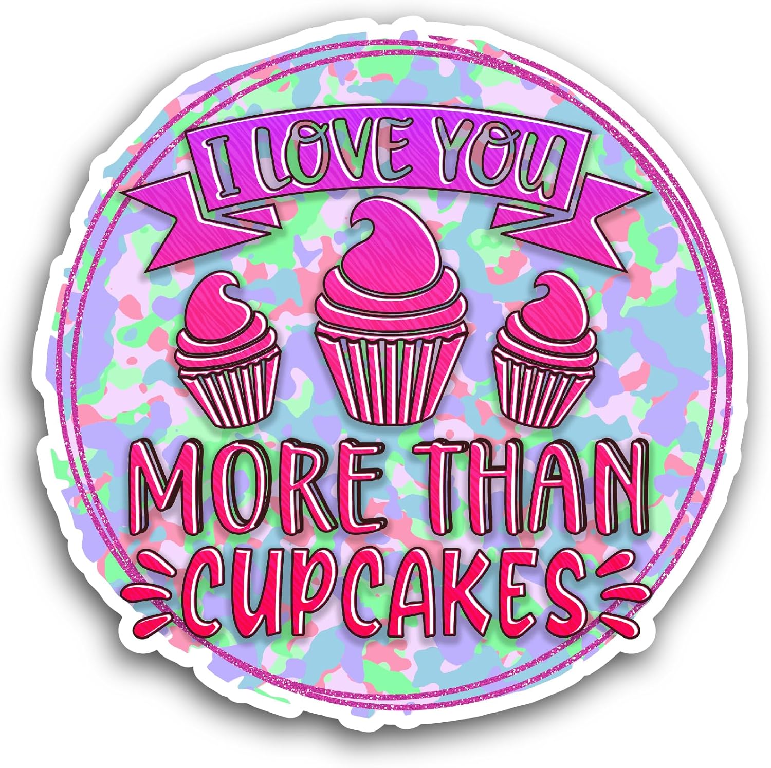 2 (Pieces) 3" and 5" I Love You More Than Cupcakes Sticker, Waterproof Vinyl Decals for Many Purpose Like Cars, Trucks, Laptops, Phones, Windows and More