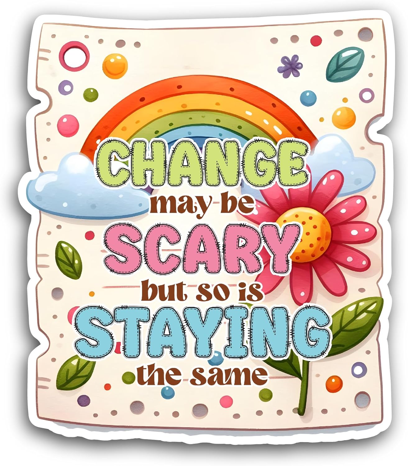 2 (Pieces) 3" and 5" Change May Be Scary Sticker, Waterproof Vinyl Decals for Many Purpose Like Cars, Trucks, Laptops, Phones, Windows and More