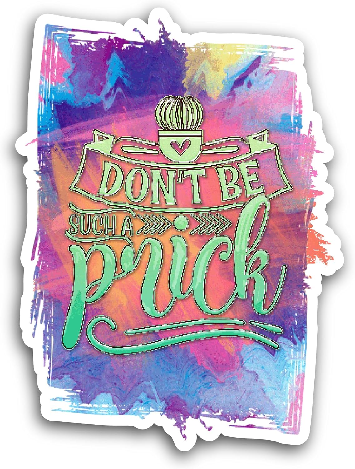 2 (Pieces) 3" and 5" Don't Be A Prick Sticker, Waterproof Vinyl Decals for Many Purpose Like Cars, Trucks, Laptops, Phones, Windows and More