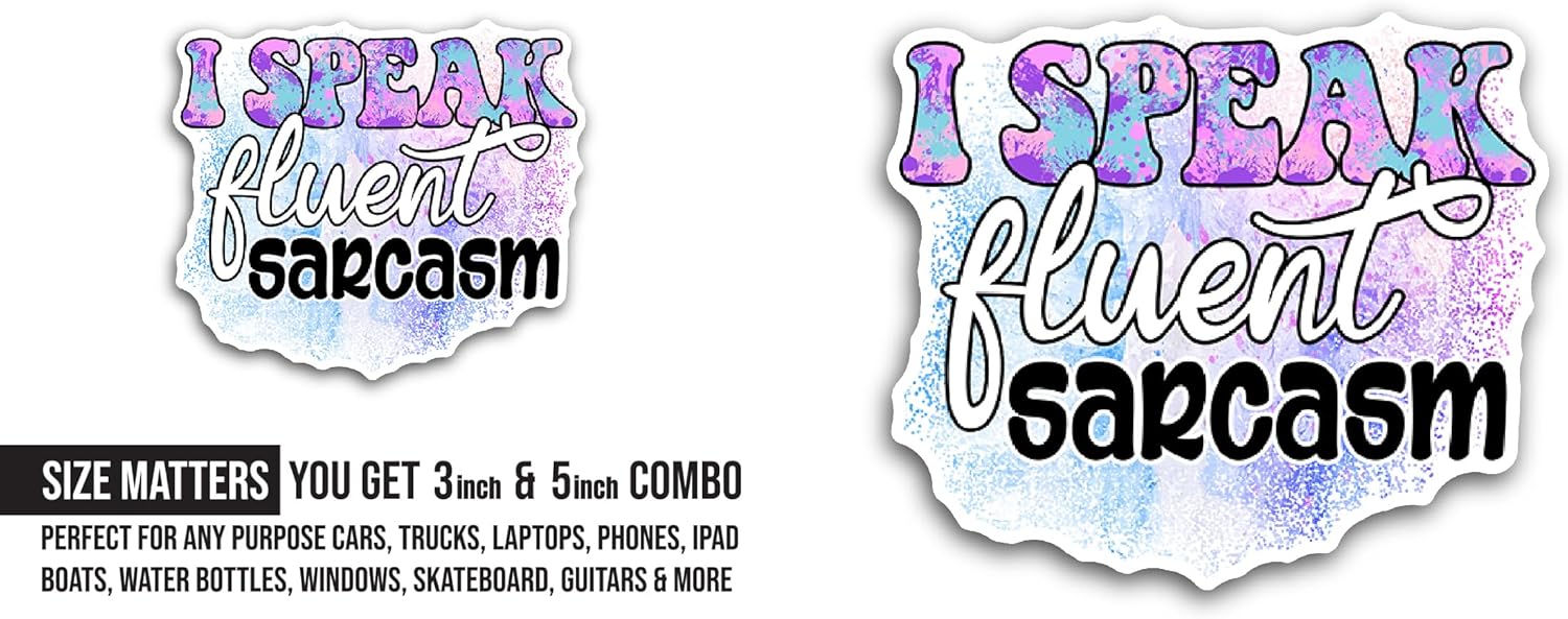 2 (Pieces) 3" and 5" I Speak Fluent Sarcasm Sticker, Waterproof Vinyl Decals for Many Purpose Like Cars, Trucks, Laptops, Phones, Windows and More