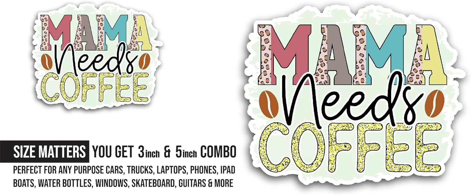 2 (Pieces) 3" and 5" Mama Needs Coffee Text Sticker, Waterproof Vinyl Decals for Many Purpose Like Cars, Trucks, Laptops, Phones, Windows and More