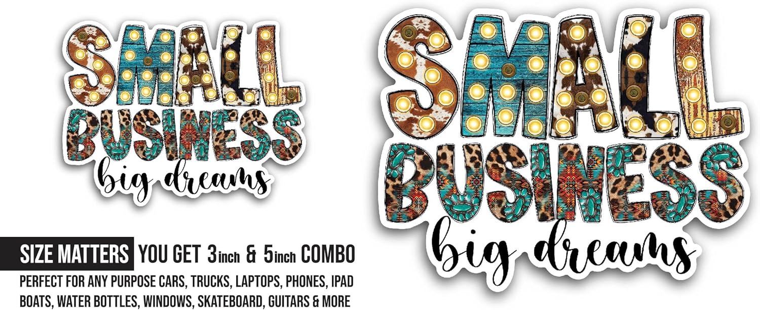 2 (Pieces) 3" and 5" Small Business Big Dreams Sticker, Waterproof Vinyl Decals for Many Purpose Like Cars, Trucks, Laptops, Phones, Windows and More