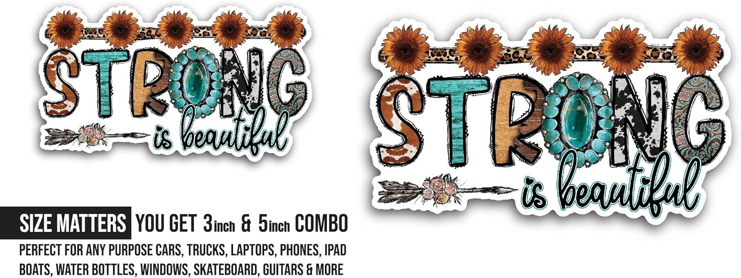 2 (Pieces) 3" and 5" Strong is Beautiful Sticker, Waterproof Vinyl Decals for Many Purpose Like Cars, Trucks, Laptops, Phones, Windows and More