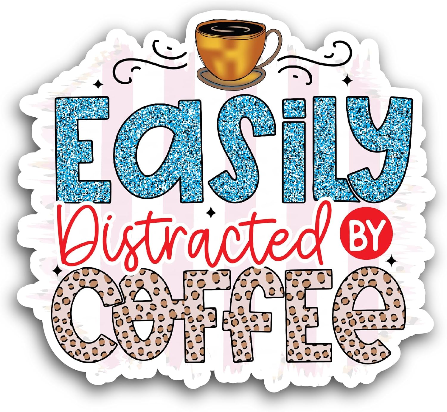 2 (Pieces) 3" and 5" Easily Distracted by Coffee Sticker, Waterproof Vinyl Decals for Many Purpose Like Cars, Trucks, Laptops, Phones, Windows and More