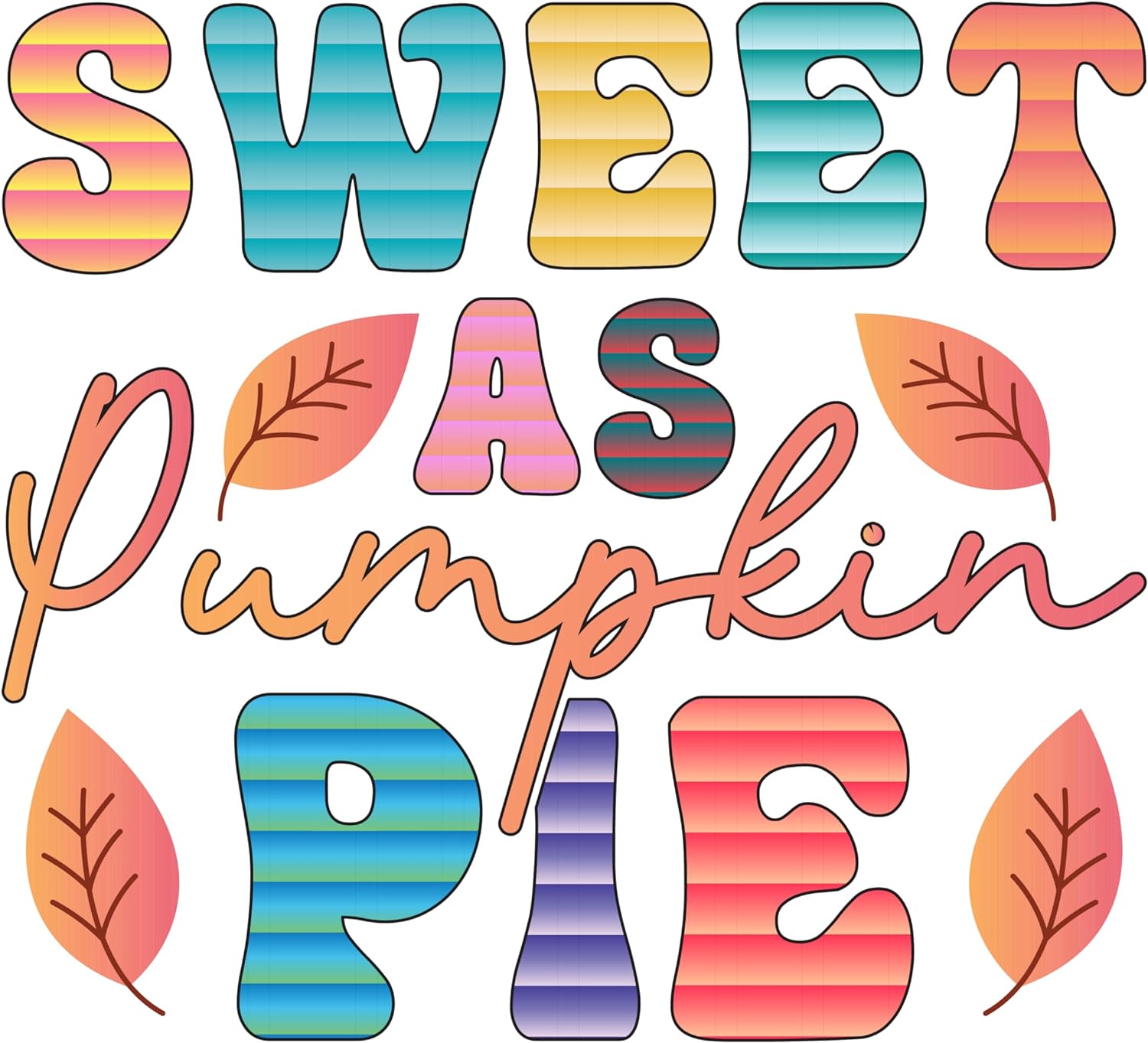Inspirational Quote Sweet As Pumpkin Pie Pretty Motivational Sticker Vinyl Decal Motivation Stickers- 5" Vinyl Sticker Waterproof