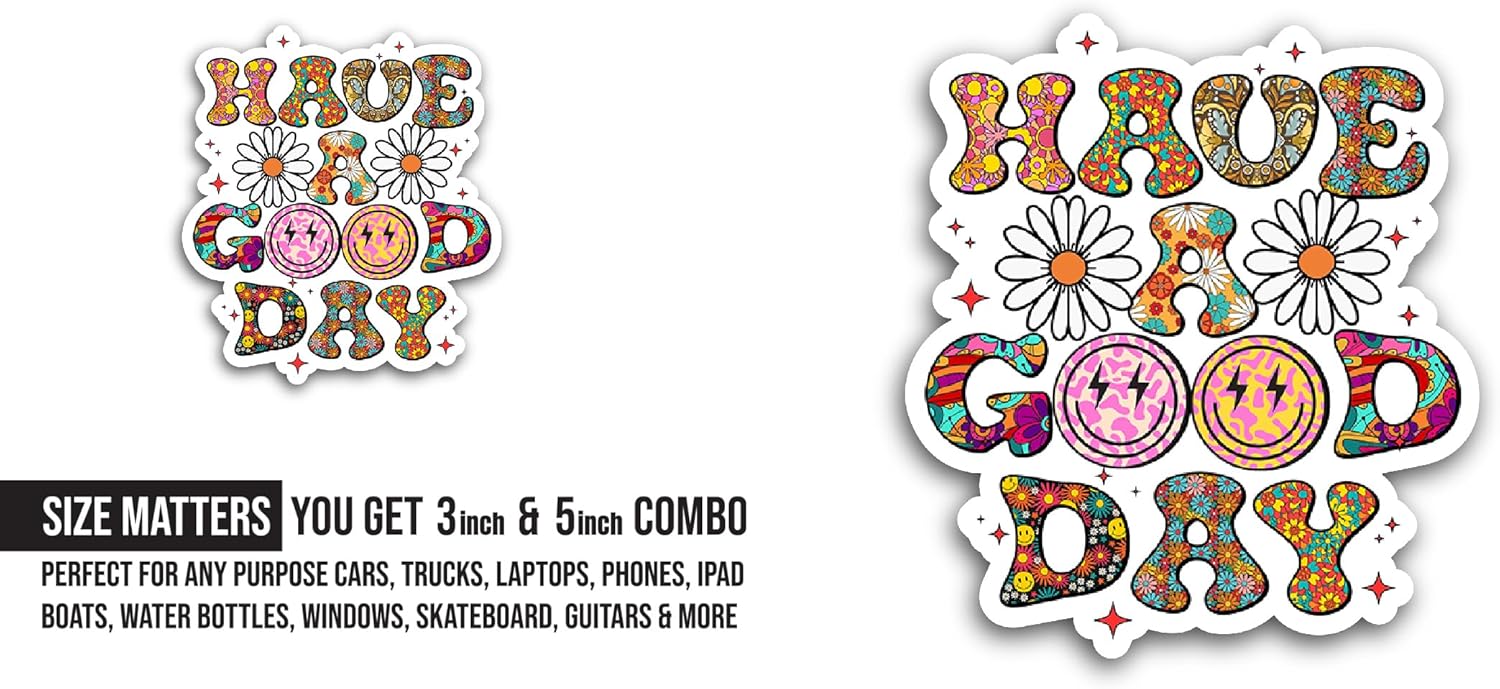 2 (Pieces) 3" and 5" Have A Good Day Sticker, Waterproof Vinyl Decals for Many Purpose Like Cars, Trucks, Laptops, Phones, Windows and More