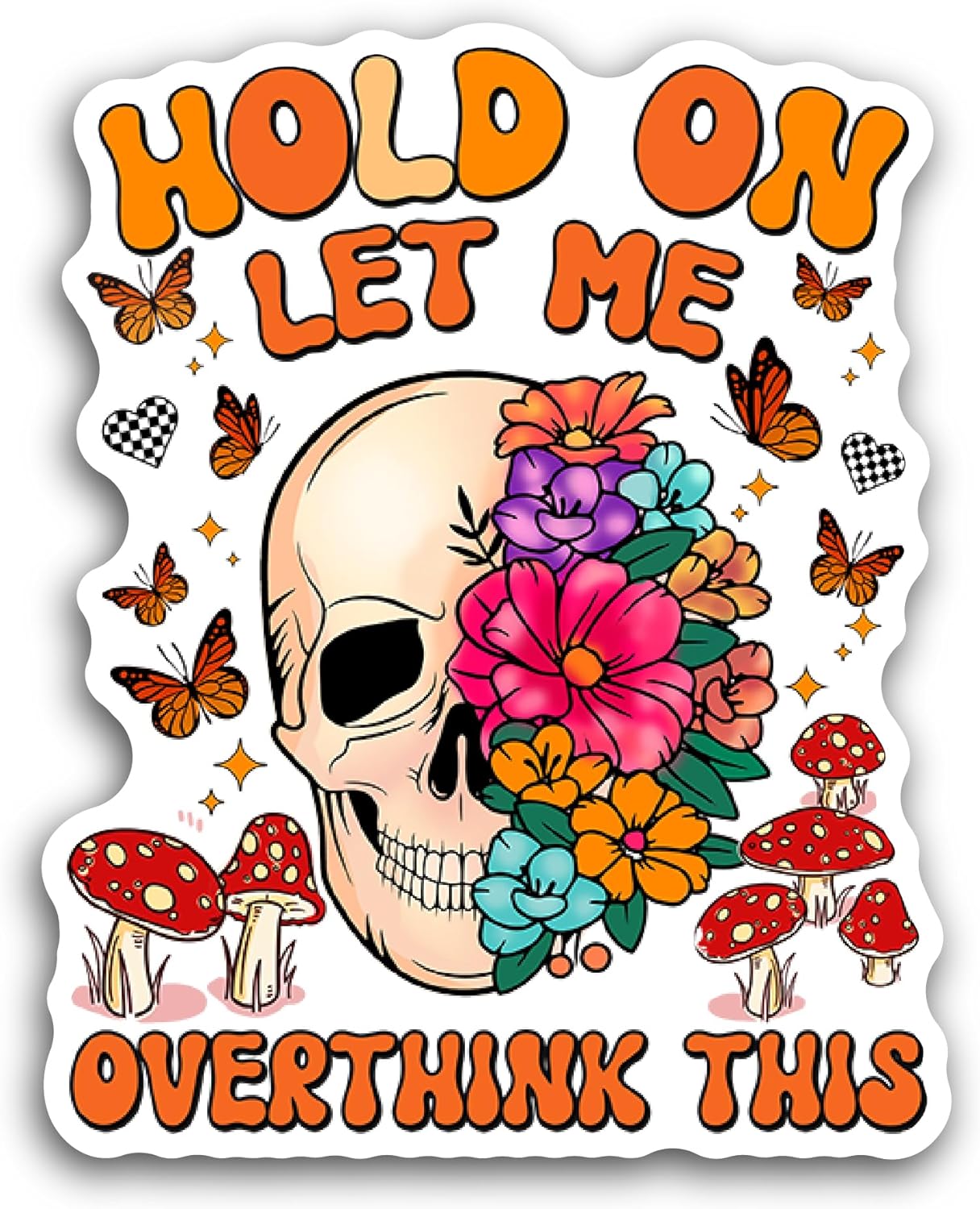 2 (Pieces) 3" and 5" Hold on Let Me Overthink This Sticker, Waterproof Vinyl Decals for Many Purpose Like Cars, Trucks, Laptops, Phones, Windows and More