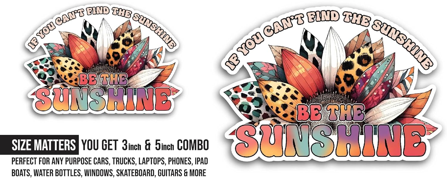 2 (Pieces) 3" and 5" If You Can't Find The Sunshine Sticker, Waterproof Vinyl Decals for Many Purpose Like Cars, Trucks, Laptops, Phones, Windows and More