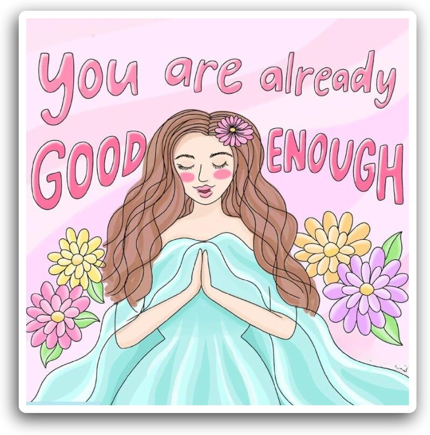 2 (Pieces) 3" and 5" You are Already Good Enough Text Sticker, Waterproof Vinyl Decals for Many Purpose Like Cars, Trucks, Laptops, Phones, Windows and More