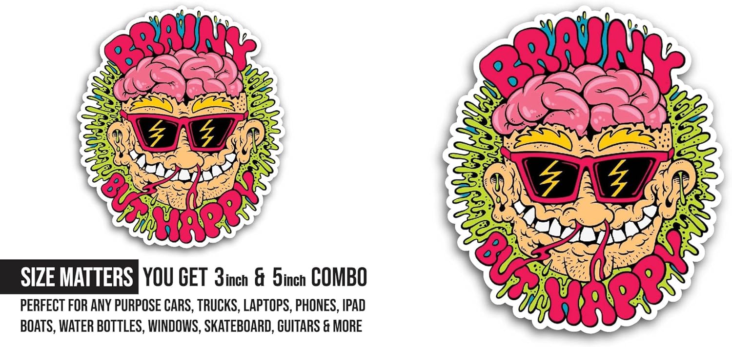 2 (Pieces) 3" and 5" Brainy But Happy Sticker, Waterproof Vinyl Decals for Many Purpose Like Cars, Trucks, Laptops, Phones, Windows and More